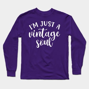 I’m Just A Vintage Soul Thrifting Antique Cute Funny Long Sleeve T-Shirt